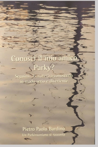Conosci il mio amico Parky?
