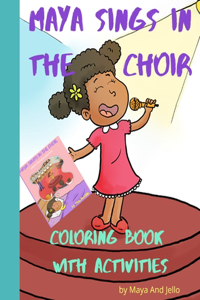Maya Sings In The Choir Coloring Book With Activities