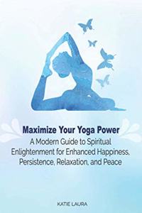 Maximize Your Yoga Power