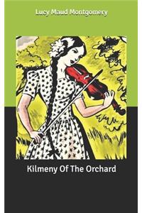 Kilmeny Of The Orchard