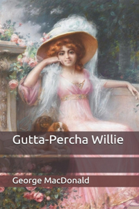 Gutta-Percha Willie