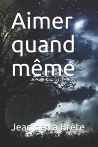 Aimer quand même