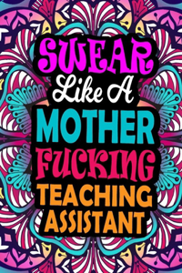 Swear Like A Mother Fucking Teaching Assistant
