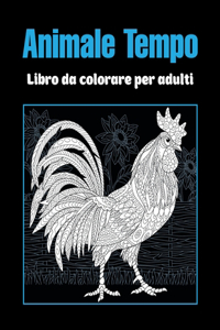 Animale Tempo - Libro da colorare per adulti