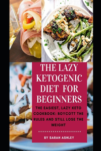The Lazy Ketogenic Diet for Beginners