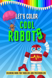 Let's Color Cool Robots