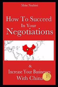 How To Succeed In Your Negotiations