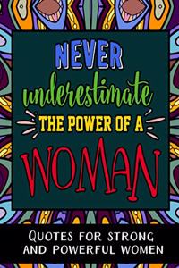 Never Underestimate the Power of a Woman