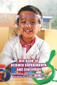 Kid Book Of Science Experiments and Discovery