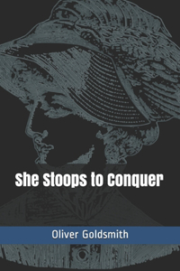 She Stoops to Conquer