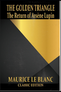 The Golden Triangle The Return of Arsène Lupin