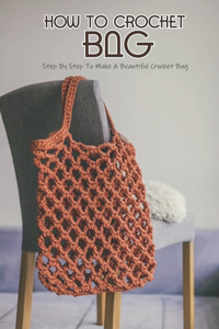 How To Crochet Bag