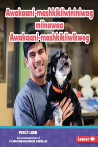 Awakaani-mashkikiiwininiwag miinawaa Awakaani-mashkikiiwikweg (Veterinarians)