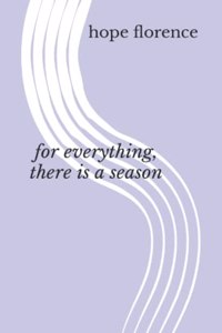 For Everything, There is a Season