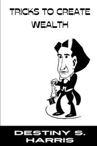 Tricks To Create Wealth
