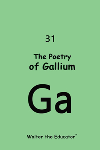Poetry of Gallium