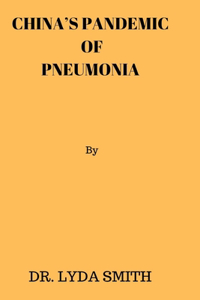 China's Pandemic of Pneumonia