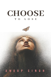 Choose to lose