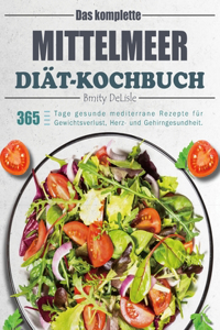 Das komplette Mittelmeer-Diät-Kochbuch