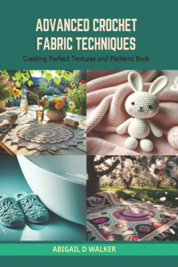 Advanced Crochet Fabric Techniques