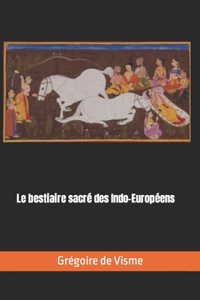 Le bestiaire sacré des Indo-Européens