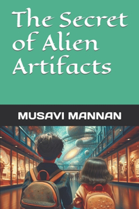 The Secret of Alien Artifacts