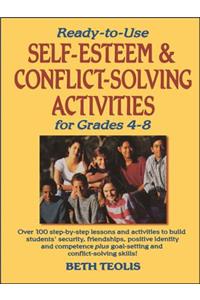Ready-to-Use Self-Esteem & Conflict Solving Activities for Grades 4-8