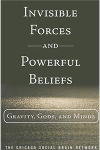 Invisible Forces and Powerful Beliefs