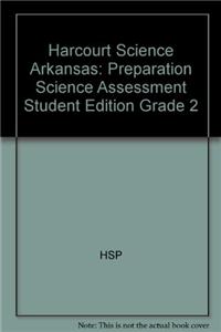 Harcourt Science Arkansas: Preparation Science Assessment Student Edition Grade 2