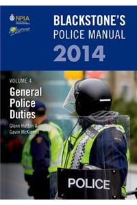 Blackstone's Police Manual Volume 4: General Police Duties 2014