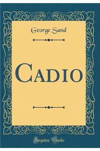 Cadio (Classic Reprint)