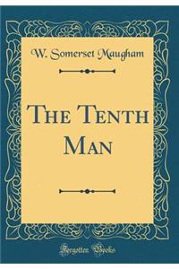 The Tenth Man (Classic Reprint)