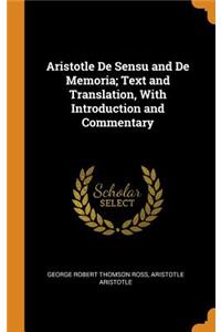 Aristotle De Sensu and De Memoria; Text and Translation, With Introduction and Commentary