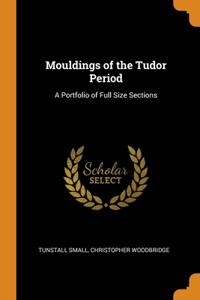 Mouldings of the Tudor Period