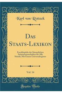 Das Staats-Lexikon, Vol. 14: Encyklopädie der Sämmtlichen Staatswissenschaften für Alle Stände; Mit Einem Universalregister (Classic Reprint)