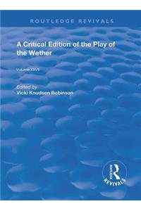 A Critical Edition of The Play of the Wether