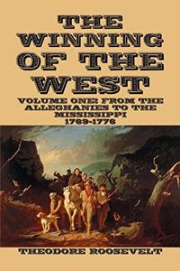 The Winning of the West Volume I