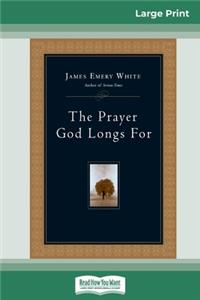 The Prayer God Longs For (16pt Large Print Edition)