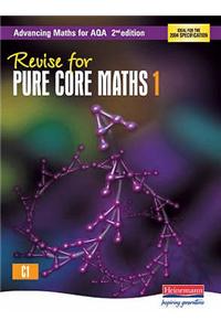 Revise for Advancing Maths for AQA 2nd edition Pure Core Maths 1