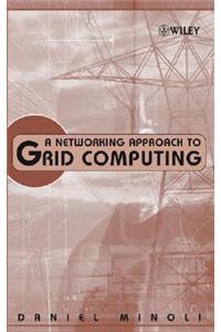 Networking Approach to Grid Computing