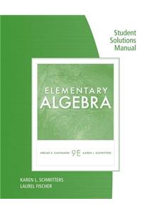 Student Solutions Manual for Kaufmann/Schwitters Elementary Algebra, 9th