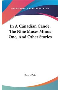 In A Canadian Canoe; The Nine Muses Minus One, And Other Stories