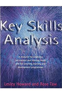 Key Skills Analysis: A Resource for Analysing Job Content and Training Needs and for Selecting Training and Development Programmes