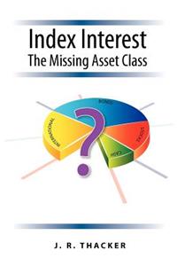 Index Interest- The Missing Asset Class