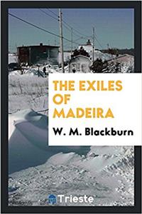 The exiles of Madeira