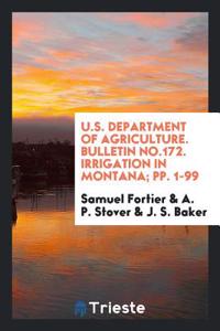 U.S. Department of Agriculture. Bulletin No.172. Irrigation in Montana; pp. 1-99