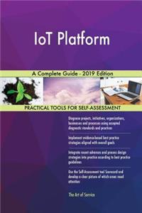 IoT Platform A Complete Guide - 2019 Edition