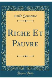 Riche Et Pauvre (Classic Reprint)