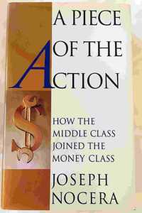 PIECE OF THE ACTION: How the Middle Class Joined the Money Class