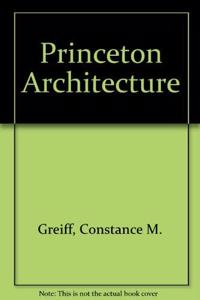 Princeton Architecture: A Pictorial History of Town & Campus